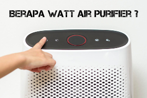 Berapa Watt Air Purifier?