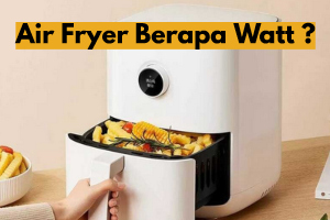Air Fryer Berapa Watt